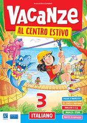 Vacanze al centro estivo. Italiano. Vol. 3