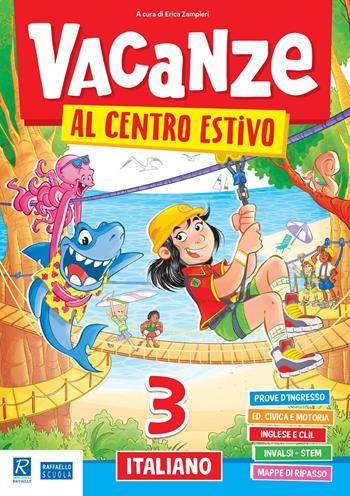 Vacanze al centro estivo. Italiano. Per la Scuola elementare. Vol. 3 - Erica Zampieri - Libro Raffaello 2024 | Libraccio.it