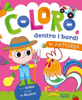 La fattoria. Coloro dentro i bordi. Ediz. a colori - Alessia Zucchi - Libro Raffaello Ragazzi 2024 | Libraccio.it
