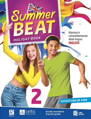 Summer beat. Holiday book. Per la Scuola Secondaria di Primo grado. Con QR Code. Vol. 2  - Libro Raffaello 2024 | Libraccio.it