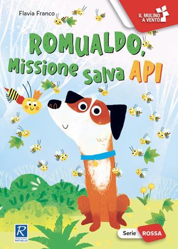 Romualdo, missione salva api. Ediz. a colori - Flavia Franco - Libro Raffaello 2024, Il mulino a vento. Serie rossa | Libraccio.it