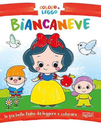 Biancaneve. Coloro e leggo. Ediz. a colori - Cristina Grottoli - Libro Raffaello Ragazzi 2024 | Libraccio.it