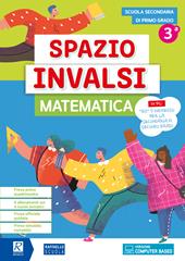 Spazio invalsi. Matematica. Per la Scuola secondaria di primo grado