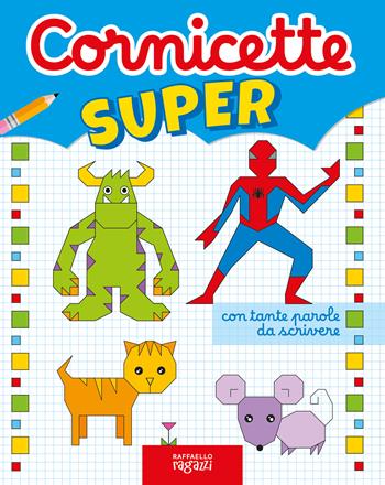 Cornicette super. I giocoscopro. Ediz. a colori  - Libro Raffaello Ragazzi 2025 | Libraccio.it