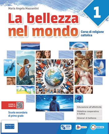 La bellezza nel mondo. Con Itinerari di bellezza. - Maria Angela Mazzantini - Libro Raffaello 2025 | Libraccio.it