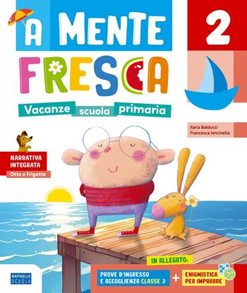 A mente fresca - Classe 2 - Vacanze Scuola Primaria - Francesca Iencinella, Ilaria Balducci - Libro Raffaello 2025 | Libraccio.it