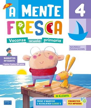 A mente fresca - Classe 4 - Vacanze Scuola Primaria - Francesca Iencinella, Ilaria Balducci - Libro Raffaello 2025 | Libraccio.it