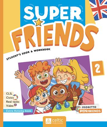Super friends. Student’s book and Workbook. Con Activity Book. Per la Scuola elementare. Vol. 2 - Claudia Badioli, Isabella Previto, Kim Jones - Libro Celtic Publishing 2025 | Libraccio.it