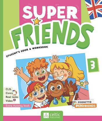 Super friends. Student’s book and Workbook. Con Activity Book. Per la Scuola elementare. Vol. 3 - Claudia Badioli, Isabella Previto, Kim Jones - Libro Celtic Publishing 2025 | Libraccio.it