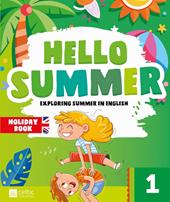 Hello summer. Per la scuola primaria. Vol. 1