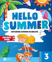 Hello summer. Per la scuola primaria. Vol. 3