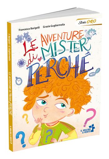 Le avventure di Mister perché - Francesca Barigelli, Grazia Gugliormella - Libro Il Mulino a Vento 2026 | Libraccio.it