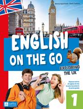 English on the go. Ripasso estivo di inglese A1/A2. Per la scuola secondaria di primo grado. Ediz. a colori. Con QR Code. Vol. 1: Exploring the UK