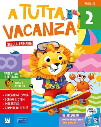 A tutta vacanza. Per la scuola primaria. Ediz. a colori. Vol. 2 - Franca Re - Libro Raffaello 2026 | Libraccio.it