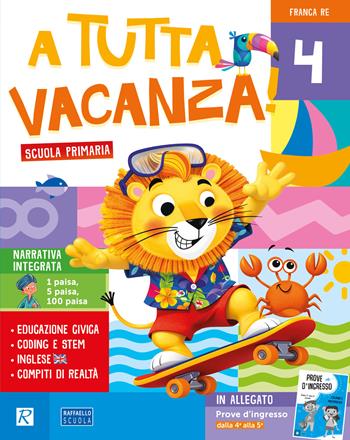 A tutta vacanza. Per la scuola primaria. Ediz. a colori. Vol. 4 - Franca Re - Libro Raffaello 2026 | Libraccio.it