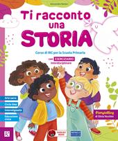 Ti racconto una storia. Con Ti racconto una storia 4-5, Lavoretti e lapbook 45.5, il mio vangelo. Per la 4ª e 5ª classe della Scuola primaria. Con e-book. Con espansione online. Vol. 4-5