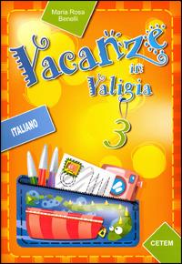 Vacanze in valigia. Italiano. Per la 3ª classe elementare - Benelli - Libro CETEM 2007 | Libraccio.it