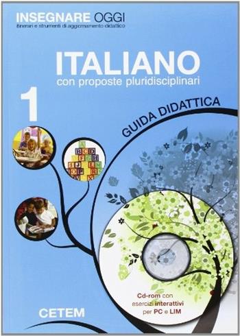 Insegnare oggi. Italiano. Guida didattica. Per la 1ª classe elementare  - Libro CETEM 2011 | Libraccio.it
