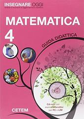 Insegnare oggi. Matematica. Guida didattica. Per la 4ª classe elementare