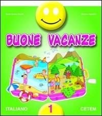 Buone vacanze. Italiano. Per la 1ª classe elementare - Maria G. Pisani, Stefano Agostini - Libro CETEM 2010 | Libraccio.it