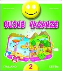 Buone vacanze. Italiano. Per la 2ª classe elementare - Maria G. Pisani, Stefano Agostini - Libro CETEM 2010 | Libraccio.it