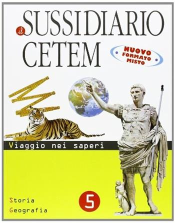 Il sussidiario Cetem. Ambito antropologico. Storia-Geografia. Per la 5ª classe elementare.  - Libro CETEM 2010 | Libraccio.it