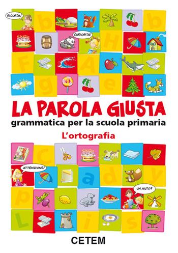 La parola giusta. L'ortografia. - Lucia Barbieri, Maria Rosa Benelli - Libro CETEM 2012 | Libraccio.it