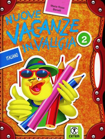 Nuove vacanze in valigia. Italiano. Per la 2ª classe elementare - Maria Rosa Benelli - Libro CETEM 2014 | Libraccio.it
