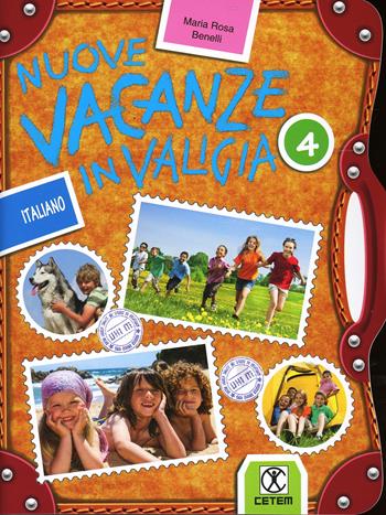 Nuove vacanze in valigia. Italiano. Per la 4ª classe elementare - Maria Rosa Benelli - Libro CETEM | Libraccio.it