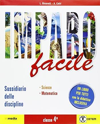 Imparo facile. Mat-Sci. Per la 4ª classe elementare. Con e-book. Con espansione online - Luisa Binaretti, Alessandra Calzi - Libro CETEM 2015 | Libraccio.it