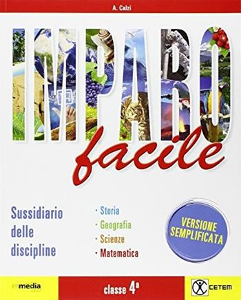 Imparo facile. Semplificato. Per la 4ª classe elementare. Con e-book. Con espansione online - Alessandra Calzi, BIANCOENERO EDIZIONI - Libro CETEM 2015 | Libraccio.it