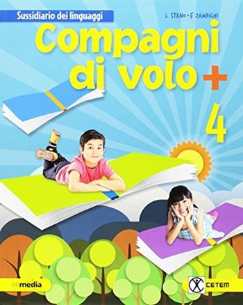Compagni di volo +. Per la 4ª classe elementare. - Laura Stano, Flavia Zampighi - Libro CETEM 2016 | Libraccio.it
