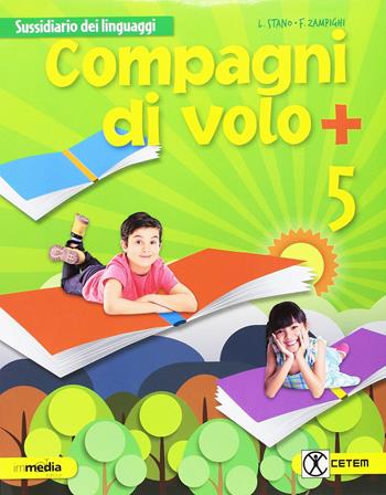 Compagni di volo. Per la 5ª classe elementare. Con e-book. Con espansione online - Laura Stano, Flavia Zampighi - Libro CETEM 2016 | Libraccio.it