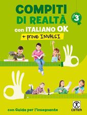 Compiti di realtà. Con e-book. Con espansione online. Con Libro: Italiano ok-Prove INVALSI 3. Vol. 3