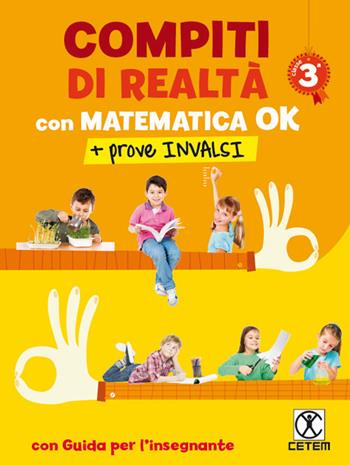 Compiti di realtà 3. Con matematica ok + prove INVALSI. - Salvatore Romano - Libro CETEM 2016 | Libraccio.it