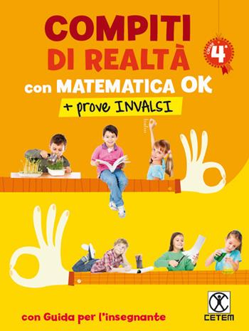 Compiti di realtà. Con espansione onlne. Con Libro: Matematica ok-Prove INVALSI 4. Vol. 4 - Salvatore Romano - Libro CETEM 2016 | Libraccio.it
