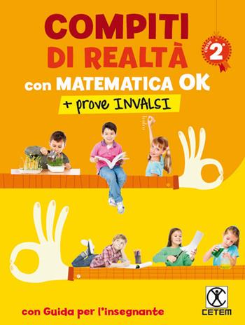 Compiti di realtà. Con e-book. Con espansione online. Con Libro: Matematica OK-prove INVALSI 2. Vol. 2 - Salvatore Romano - Libro CETEM 2016 | Libraccio.it