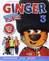 Ginger and friends. Con e-book. Con espansione online. Vol. 3