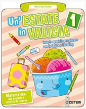 Un'estate in valigia. Matematica. Vol. 1