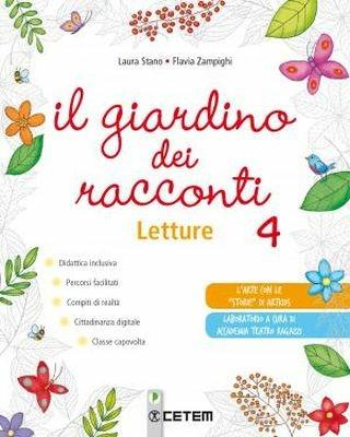 Il giardino dei racconti. Per la 4ª classe elementare. - Laura Stano, Flavia Zampighi - Libro CETEM 2018 | Libraccio.it