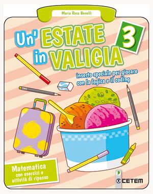 Un'estate in valigia. Matematica. Per la Scuola elementare. Vol. 3 - Maria Rosa Benelli - Libro CETEM 2018 | Libraccio.it