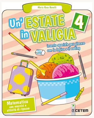Un'estate in valigia. Matematica. Vol. 4 - Maria Rosa Benelli - Libro CETEM 2018 | Libraccio.it