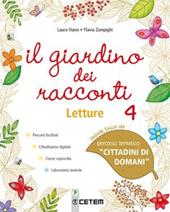 Il giardino dei racconti. Ediz. foglia oro. Per la 4ª classe elementare. Con e-book. Con espansione online. Vol. 1