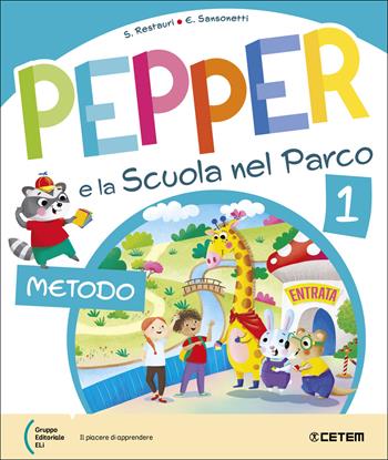 Pepper e la scuola nel parco. Pack A. Con Primi giorni, Metodo 4 caratteri, Quaderno di Scrittura, Letture, Matematica, Storia-Geografia-Scienze e Tecnologia. Con e-book. Con espansione online. Vol. 1 - Simona Restauri, Emilia Sansonetti - Libro CETEM 2025 | Libraccio.it