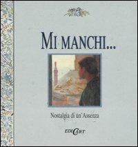Mi manchi...  - Libro Edicart 1996, Miniature | Libraccio.it
