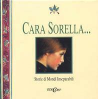 Cara sorella... Storie di mondi inseparabili  - Libro Edicart 1996, Miniature | Libraccio.it