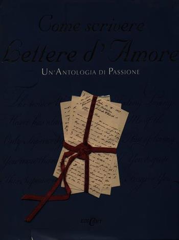 Come scrivere lettere d'amore. Un'antologia di passione. Ediz. illustrata - Michelle Lovric - Libro Edicart 1997 | Libraccio.it