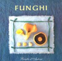 Funghi. Ediz. illustrata  - Libro Edicart 1997, Ricette d'autore | Libraccio.it