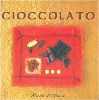 Cioccolato  - Libro Edicart 1997, Ricette d'autore | Libraccio.it