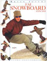 Fai snowboard con noi - Bryan Igughi - Libro Edicart 1997, Con noi | Libraccio.it